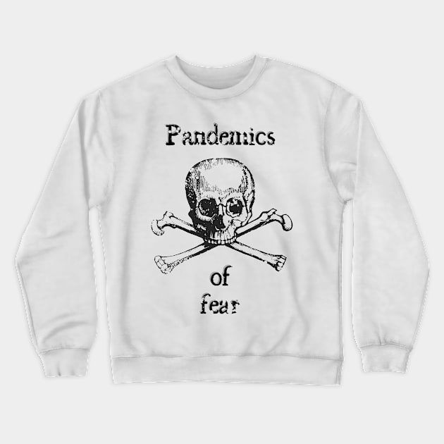 Pandemics of fear design Crewneck Sweatshirt by Life is Raph